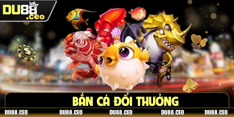 Bắn Cá Đổi Thưởng - Đừng Bỏ Lỡ Cơ Hội Nhận Thưởng Lớn Bắn Cá Đổi Thưởng - Đừng Bỏ Lỡ Cơ Hội Nhận Thưởng Lớn