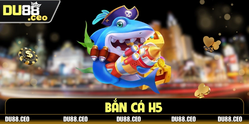 Bắn Cá H5 - Giải Trí Đỉnh Cao Ngay Trên Điện Thoại Bắn Cá H5 - Giải Trí Đỉnh Cao Ngay Trên Điện Thoại